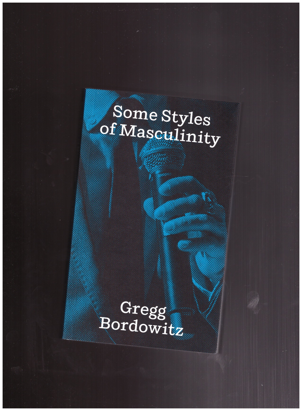 BORDOWITZ, Greg - Some Styles of Masculinity